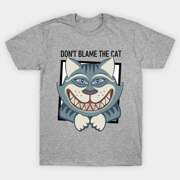 DON'T BLAME THE SMILING CAT T-Shirt by JeanGregoryEvans1